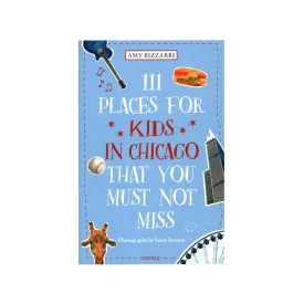 111 Places For Kids In Chicago You Must Not Miss Book